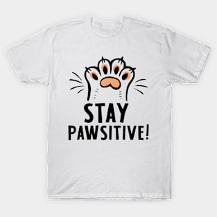 Stay Pawsitive ! Kitten paw T-Shirt